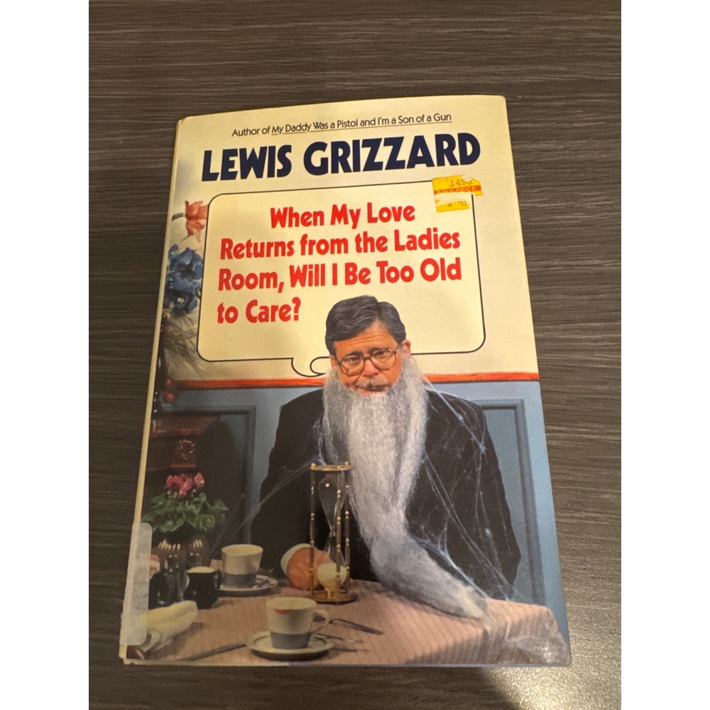 Lewis Grizzard When My Love Returns from the Ladies Room 1987 First Edition Book